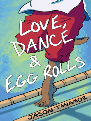 cover image of Love, Dance & Egg Rolls